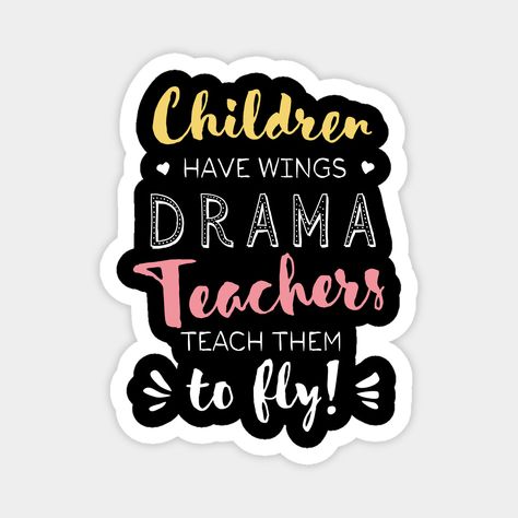 Dance Teacher Quotes, Middle School Teacher Gifts, Drama Teacher Gifts, Special Education Teacher Gifts, Vice Principal, Wings Quotes, Daycare Teacher Gifts, Teacher Quotes Funny, Beautiful Wings