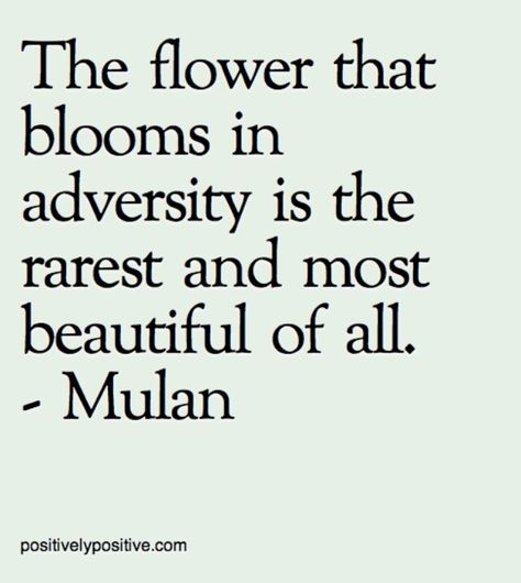 Mulan Quotes, Evolve Quotes, Adversity Quotes, Smart Quotes, Quotes By Authors, Word Of Advice, Wonderful Words, Powerful Words, Love Words