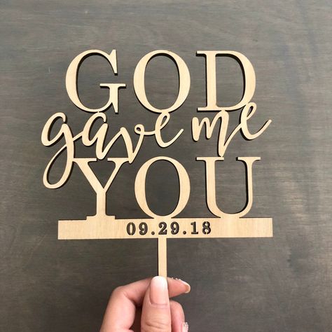 "Personalized God Gave Me You Wedding Cake Topper with Date, 6\" inches wide. The date is customizable to a special day in your life. This cake topper is made from wood. Designed and laser cut by us! [ Purchase Includes ] ♡ God Gave Me You Cake Topper with Date, 6\" inches wide [ Order Instructions ] Please provide one (1) of the following details: Date or EST Year. Price as listed is only for (1) personalization. If you want to add additional text, please contact us BEFORE you place an order wi Christian Cake Topper, Godly Wedding, Christian Cakes, Date Cake, Wood Cake Topper, Aisle Runner Wedding, Housewarming Card, Small Wedding Cakes, Wood Cake