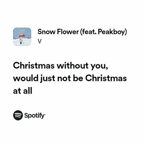 Christmas Feels Quotes, Snow Flower Taehyung, Winter Song Lyrics, Winter Lyrics, Spotify Lyrics Aesthetic, Feels Quotes, Christmas Feels, Xmas Music, Spotify Aesthetic