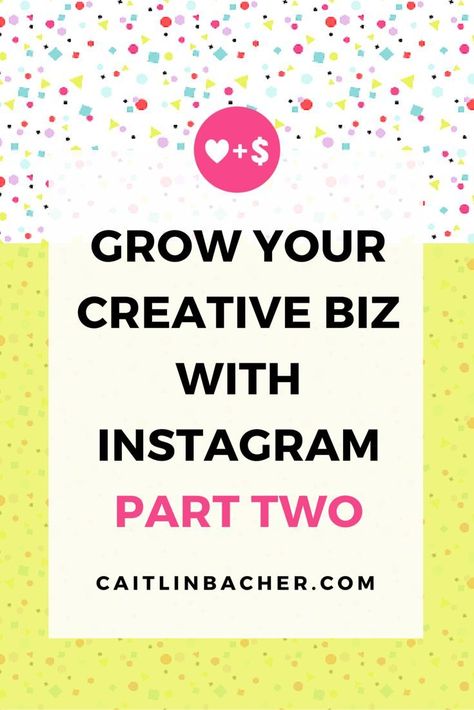 Grow Your Creative Biz With Instagram Part Two | Caitlin Bacher Social Media Consultant, Online Products, Instagram Marketing Tips, Instagram Strategy, Marketing Website, Business Advice, Small Business Tips, Business Online, Consulting Business