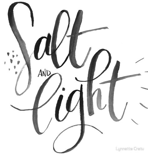 We are called to be Salt and Light in this world. #scripturelettering #biblelettering  by Lynnette Cretu Light In Calligraphy, Salt And Light Tattoo, Be Salt And Light, Fun Logos, Tee Illustration, Eternal Perspective, Camp Quotes, Scripture Lettering, Team Appreciation