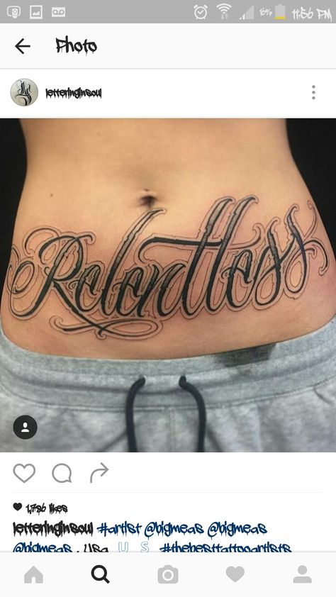 Stomach Script Tattoo, Stomach Lettering Tattoo Women, Relentless Tattoo, Chicano Font, Girl Stomach Tattoos, Last Name Tattoos, Traditional Chicano Tattoos, Lettrage Chicano, Tattoo Calligraphy