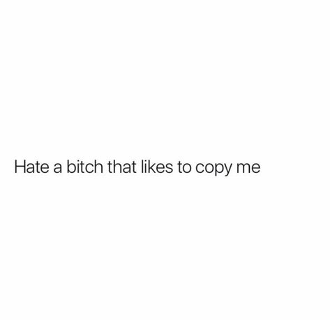 Copycat Quotes Tweets, Jealous Copycat Quotes, Messy Quotes People, Friends Who Copy You Quotes, Friend Copying Me Quotes, Qoutes About Copying Me, Copy Quotes Copycat, Quotes About People Who Copy You, Stop Copying Me Quotes