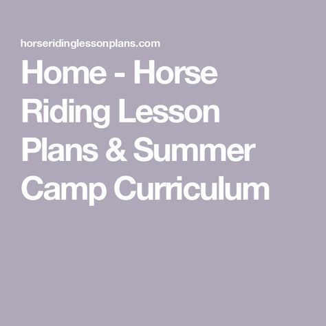 Home - Horse Riding Lesson Plans & Summer Camp Curriculum Horse Riding Lessons Plans, Beginner Horse Riding, Summer Camp Curriculum, Riding Lesson Plans, Horse Riding Lessons, Camping Planning, Horse Lessons, Horse Exercises, Riding Lessons