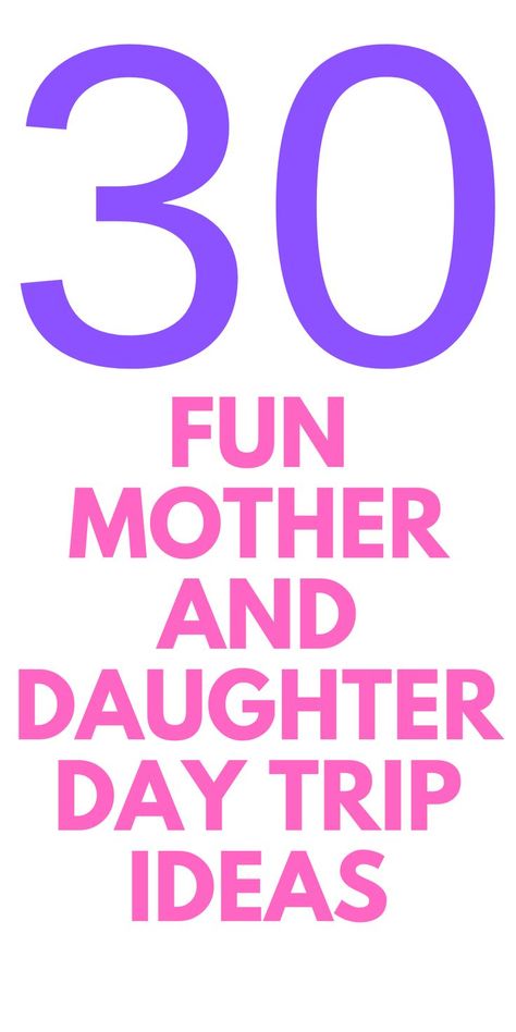 30 Mother and Daughter Day Trip Ideas - Here are fun day trip ideas for moms and daughters. These are fun things to do with your daughter for the day. Family travel ideas. Things To Do For Mother’s Day, Things To Do For Mothers Day Ideas, Daughter Encouragement, Mom Daughter Dates, Daughters Day Quotes, Mommy Daughter Dates, College Daughter, Mother Daughter Activities, Daughter Day