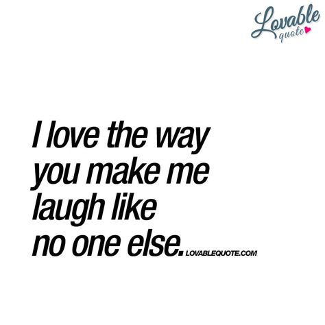 Lovable Quotes, Make Me Smile Quotes, Make Me Happy Quotes, Happy Quote, Together Quotes, Laughing Quotes, You Make Me Laugh, Quotes Of The Day, Country Quotes