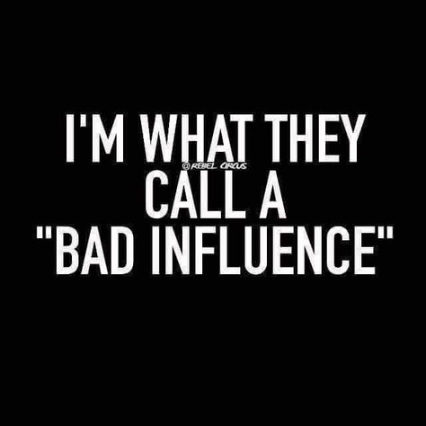 Influence Quotes, Cute Couple Text Messages, Bad Mom, Bad Influence, Bio Quotes, Sarcastic Quotes Funny, Short Humor, Badass Quotes, Baddie Quotes