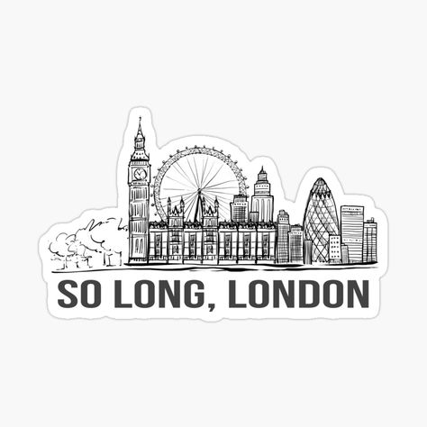 Get my art printed on awesome products. Support me at Redbubble #RBandME: https://www.redbubble.com/i/sticker/So-Long-London-by-lyricaldesigns6/160870337.EJUG5?asc=u London Stickers Printable, So Long London, Pretty Planner Printables, London Stickers, London Drawing, Bookish Stickers, Cute Laptop Stickers, Mini Printer, Pretty Planners