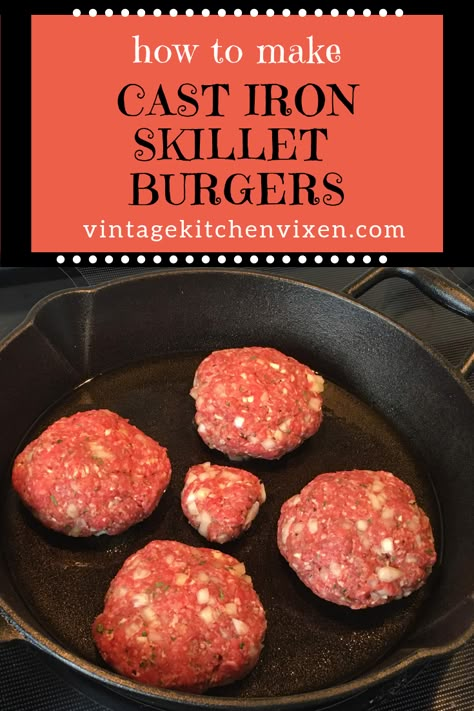 Beef Hamburger Patties, Cast Iron Skillet Burgers, Burgers From Scratch, Skillet Burgers, Cast Iron Burgers, Cast Iron Skillet Recipes Dinner, How To Make Juice, Make Your Own Burger, Hamburger Recipes Patty