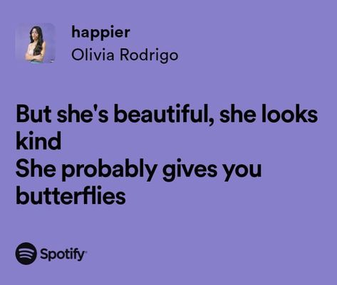 Song Lyrics Olivia Rodrigo Lyrics, Happier Lyrics, Me Too Lyrics, Songs Lyrics, Song Quotes, Olivia Rodrigo, Song Lyrics, Knowing You, Songs