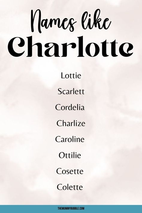 Names like Charlotte Top Girls Names, Rare Names, Top Girl, Girl Names, Baby Names