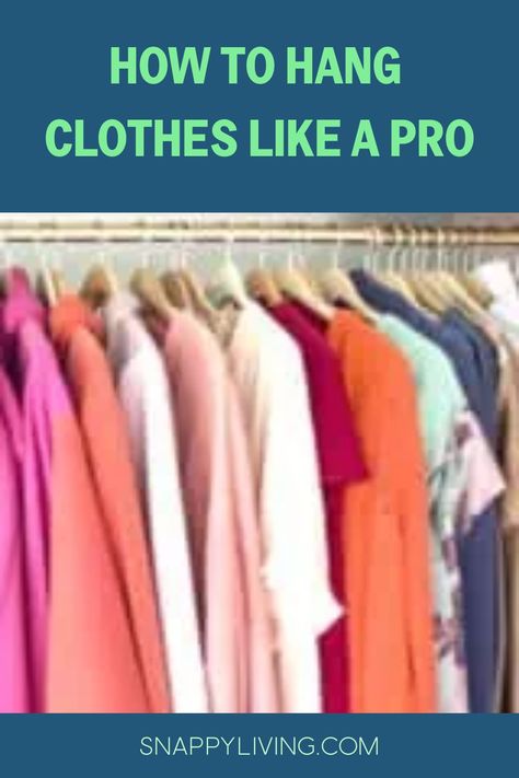 Master the Art of Closet Organization: Expert Tips for Hanging Clothes How To Hang Clothes, How To Hang Clothes In Closet, Ways To Hang Clothes, Diy Christmas Gifts Sewing, Clothes Organization Ideas, Organized Wardrobe, Hanging Clothes Organizer, Small Closet Ideas, Housekeeping Hacks