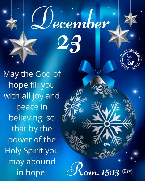 December 23 Quotes, December Blessings, Prayers To Start Your Day, Divine Inspiration And Prayers, December Scriptures, Have A Blessed Day Inspiration, Good Morning Messages Friends, December Images, Christmas Scripture