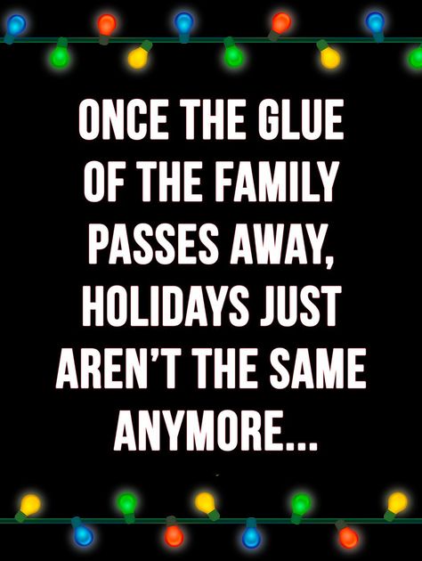 Christmas Without Family Quotes, When The Glue Of The Family Dies Quotes, Family Holiday Quotes, Dice Quotes, Missing Family, Remembering Dad, Broken Hearted, Holiday Quotes, Tumblr Image