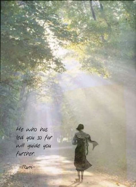 Ho who has led you so far will guide you further. Rumi Poetry, Jalaluddin Rumi, Sufi Mystic, Rumi Love Quotes, Rumi Love, 50th Quote, Sufi Quotes, Kahlil Gibran, Rumi Quotes