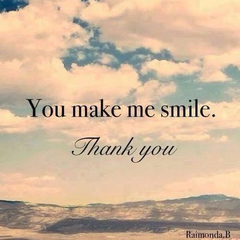 thanks for the smile | You make me smile, thank you You Make Me Smile Quotes, Make Me Smile Quotes, Thank You Quotes, Rumi Quotes, You Make Me, Rumi, I Smile, Make Me Happy, The Words