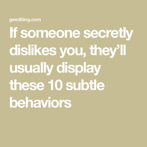 If someone secretly dislikes you, they’ll usually display these 10 subtle behaviors Adult Friendships, Emotionally Immature, Student Journal, Relationships Advice, Cruel World, Book Editing, Metal Embossing, How To Read People, Age Of Aquarius