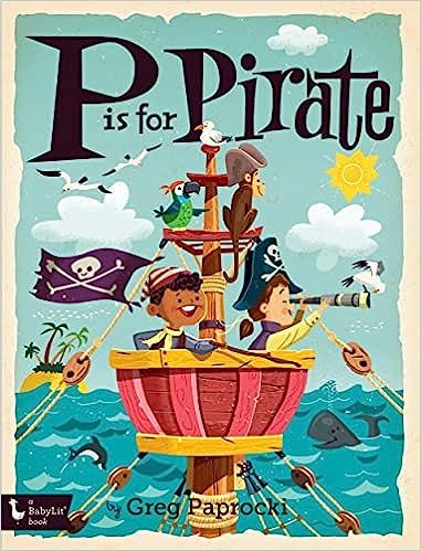 P Is for Pirate: Paprocki, Greg: 9781423661535: Amazon.com: Books P Is For Pirate, Shiver Me Timbers, Whole Brain Child, Childrens Alphabet, Alphabet Board, Ahoy Matey, Best Children Books, Christmas Alphabet, Fun World