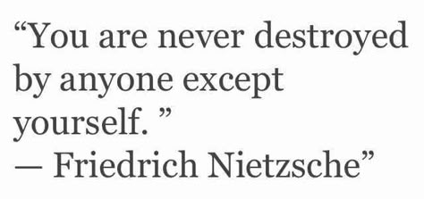 You are never destroyed by anyone except yourself. Dostoevsky Quotes, Nietzsche Quotes, Philosophical Quotes, Literature Quotes, Philosophy Quotes, Chernobyl, Friedrich Nietzsche, Literary Quotes, Poem Quotes