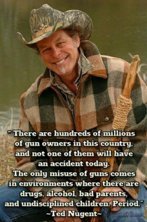 Ted Nugent, George Bush, Bad Parents, Truth Hurts, People Quotes, What’s Going On, A Quote, Wise Quotes, True Words