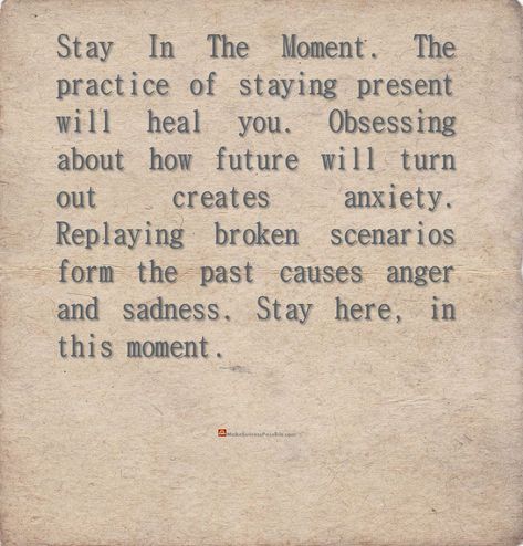 How To Stay Present In The Moment, Staying Present Quotes, Stay In The Present Quotes, Quotes About The Present, Stay In The Moment Quotes, How To Be Present In The Moment, Staying Present, Stay In The Moment, Be Present Quotes