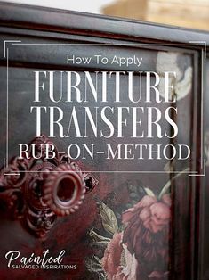 How To Apply Furniture Transfers | Rub On Method - Salvaged Inspirations Credenza Shabby, Salvaged Inspirations, Furniture Transfers, Furniture Appliques, Decoupage Furniture, Furniture Rehab, Furniture Finishes, Refurbished Furniture, Furniture Restoration