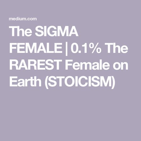 The SIGMA FEMALE | 0.1% The RAREST Female on Earth (STOICISM) Sigma Woman, Personality Archetypes, Sigma Female, An Empath, Alpha Female, Personality Types, Empath, The Well, Law Of Attraction