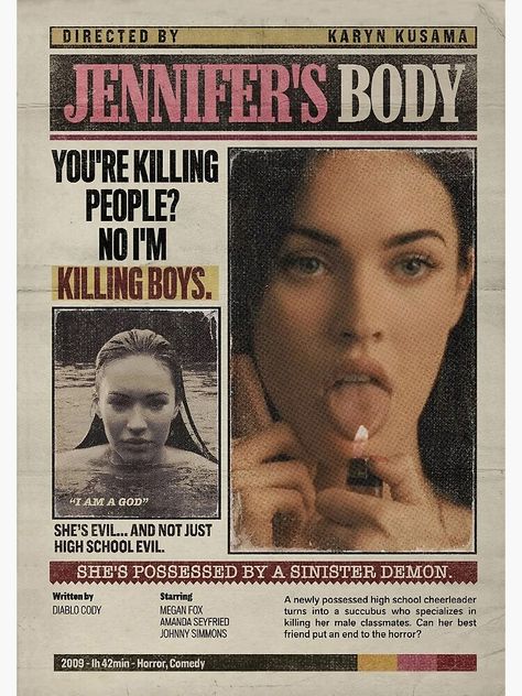 "Movie Jennifer's Body Poster" Poster for Sale by joesbokey Jennifer's Body Poster, Posters On Wall, Posters On Wall Bedroom, Dorm Posters, I Love Cinema, Jennifer's Body, Horror Posters, Movie Poster Wall, Poster Room