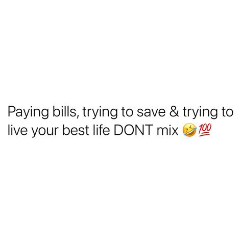 Pay Your Own Bills Quotes, Paying Bills Memes Funny, Paying Bills Quotes, Bills Quotes, Baby Shower Safari Theme, Strong Independent, Independent Woman, Travel Humor, Life Funny