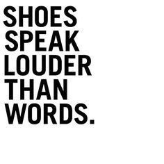 ?? Stunning Womens Shoes / quotes |2013 Fashion High Heels| Shoes Quotes, Fashion Quotes, The Words, Great Quotes, Inspire Me, A Black, Wise Words, Favorite Quotes, Quotes To Live By