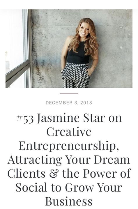 EP: #53 Jasmine Star on Creative Entrepreneurship, Attracting Your Dream Clients & the Power of Social to Grow Your Business Free Business Tools, Jasmine Star, Hustle And Grind, Star Jasmine, Instagram Guide, Dream Clients, Dream Client, Women Leaders, Productivity Planner