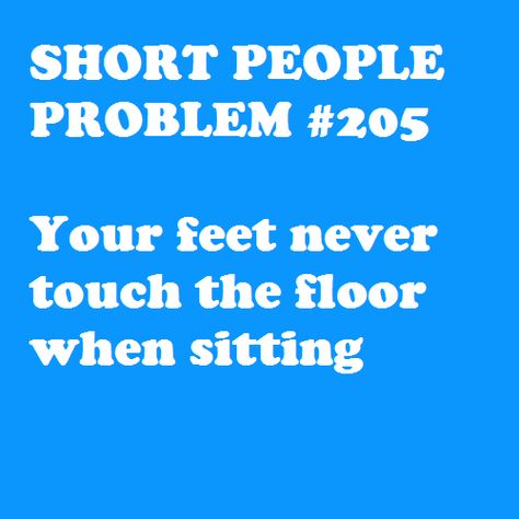 . Short Problems, Girl Sayings, Short People Problems, Short Girl Problems, Short Person, People Problems, Short People, E Mc2, Girl Problems