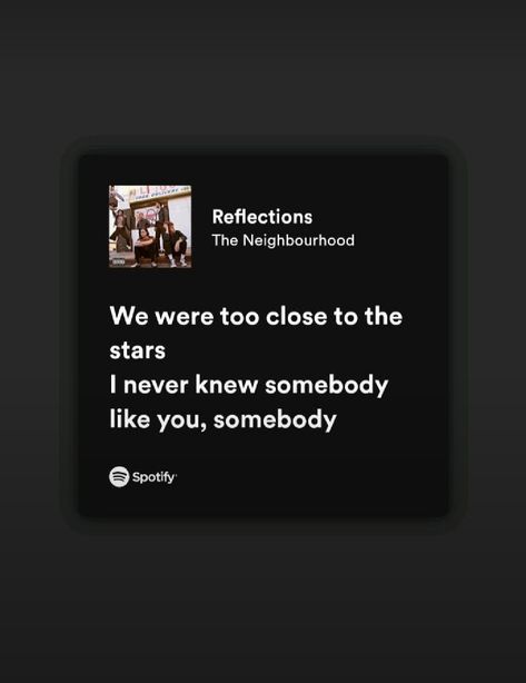 Reflections The Neighbourhood Lyrics, Reflections The Neighbourhood Wallpaper, Nbhd Aesthetic, Spotify Board, Deep Lyrics, Songs That Describe Me, Song Words, Meaningful Lyrics, I'm A Loser