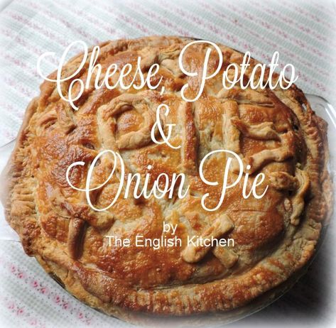 Cheese, Potato and Onion Pie Onion Pie Recipe, Cheese And Potato Pie, Gordon Ramsay Dishes, Cheese And Onion Pie, Savoury Pie, English Cheese, Rough Puff Pastry, Onion Pie, Cheese Potato