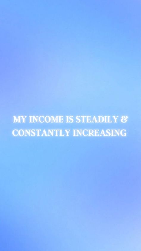 money affirmation My Income Is Constantly Increasing, Blue Affirmations, Income Aesthetic, Affirmation Wealth, Money Affirmation, Increase Income, Spirituality Affirmations, Wealth And Abundance, Gratitude Affirmations