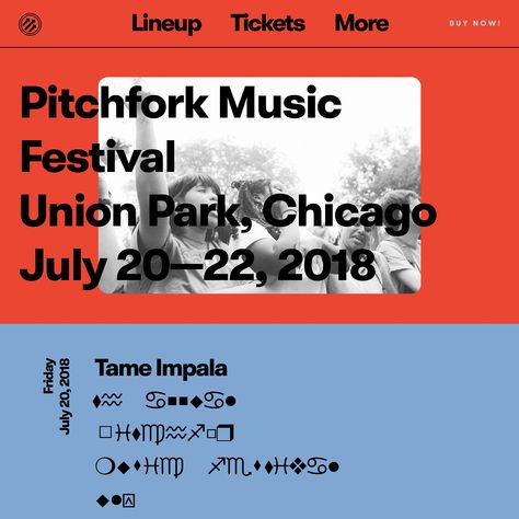 Pitchfork Music Festival 2018 - Fonts In Use Pitchfork Music Festival, Earl Sweatshirt, Rising Tide, Senior Project, Tame Impala, Slay All Day, Event Page, Web Layout, Modern Love