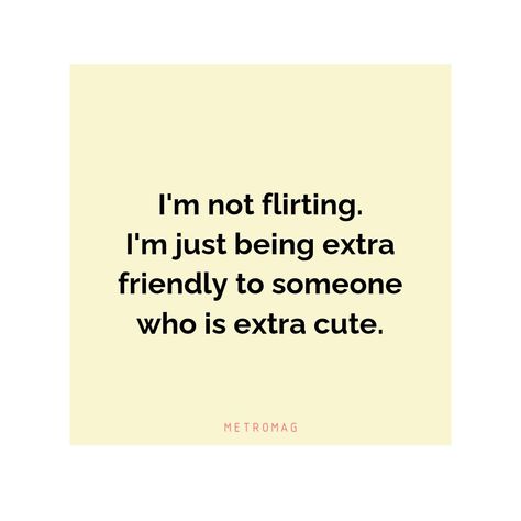 Hey Hottie Quotes, Flirt With Crush, Flirt Quotes, What Is Flirting, Impress Your Crush, Funny Flirting Quotes, Funny Bio Quotes, Funny Bio, Poetic Quotes