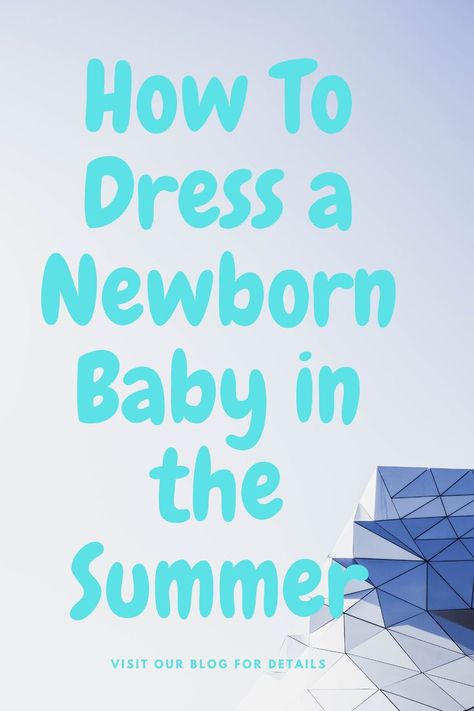 As a first-time parent, planning your baby’s summer wardrobe can be tricky. Between the scorching-hot temperatures outside, the AC blasting inside and the fact that babies need help controlling their own body temperature, there is simply a lot to keep in mind when choosing your baby’s outfit of the day. To help you prepare for the warmer months ahead, here is a handy guide on how to dress your newborn in the summer. Dressing A Newborn Temperature, Newborn Temperature Clothes, Newborn In The Summer, How To Dress Newborn For Temperature Outside, Newborn Clothing Temperature, Newborn In Summer Tips, How To Dress Your Newborn, June Newborn Outfits, Dressing Newborn Temperature