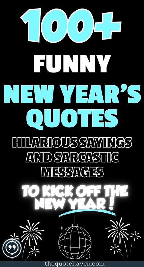 Start the New Year with a laugh! Discover 100+ funny New Year’s quotes, hilarious sayings, and sarcastic messages that will have your family and friends laughing. These phrases are full of wit and humor. Perfect for spreading some joy and starting the year right. Happy New Year! Happy New Year Quotes Funny Hilarious, Happy New Year Quotes Humor, Funny New Years Quotes, Happy New Year Quotes Funny, Funny New Year Images, New Year Wishes Funny, Sarcastic Messages, New Year's Quotes, New Year Quotes Funny Hilarious