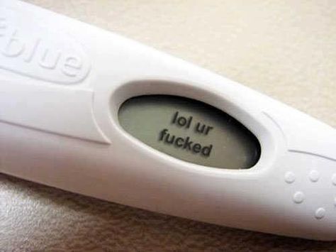 lol ur fucked Teen Pregnancy, Positive Pregnancy Test, Behind Blue Eyes, Pregnancy Humor, Pregnancy Test, Getting Pregnant, Bones Funny, The Words