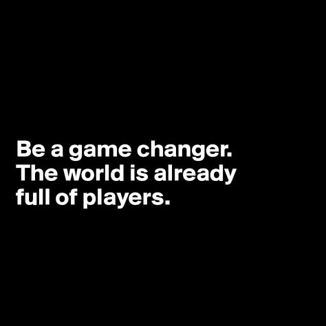 Before Game Motivation, Be A Game Changer Quote, Game Players Quotes, Fit Captions, Game Changer Quotes, Be The Game Changer, Player Quotes, Gaming Bedroom, Life Is A Game