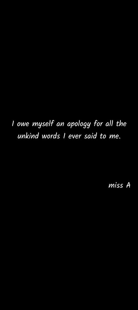 Poetry I Owe Myself An Apology, Owe Myself An Apology, Unkind Words, Dark Landscape, An Apology, I'm Sorry, Poetry, Quotes