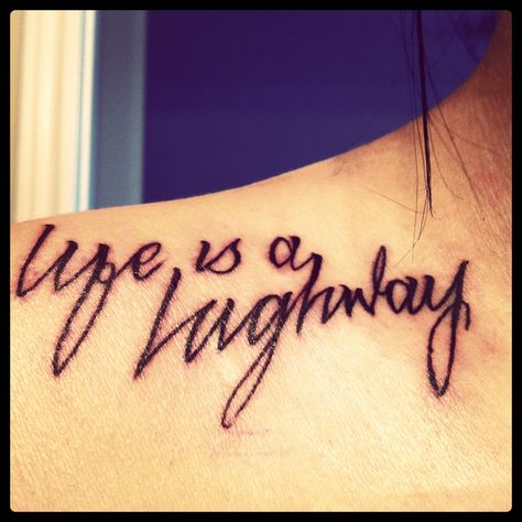 Life is a highway Life Is A Highway Tattoo, Highway Quotes, Highway Tattoo, Sremm Life, Journey Tattoo, Like A G6, Just Living Life, Life Is A Highway, Sign Tattoo