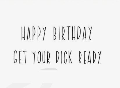 30th Birthday Meme Funny, Funny Birthday Signs For Adults, Happy Birthday Flirty For Him, Silly Birthday Wishes, Birthday Wishes Pics, Funny Flirty Quotes, Funny Happy Birthday Wishes, Birthday Greetings Funny, Happy Birthday Wishes Cards