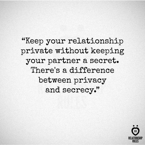 Privacy v. Secrecy Turn Her On Quotes Relationships, Silly Couple Quotes, Cheating Girlfriend Quotes, Getting Old Quotes, Private Relationship, Partner Quotes, Love My Wife Quotes, Promise Quotes, Cheating Girlfriend