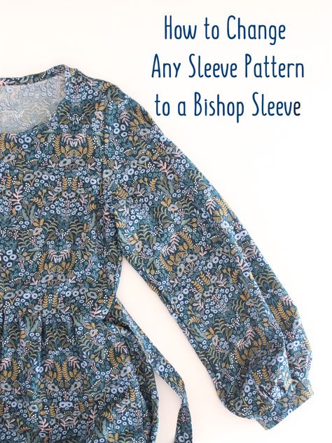 Bishop Sleeves: how to convert any sleeve pattern to a Bishop sleeve Sew Bishop Sleeve, Balloon Sleeve Dress Pattern, Lantern Sleeve Dress Pattern, Bishop Sleeve Dress Pattern, Dress Sleeve Pattern, Bishop Sleeve Pattern, Hinterland Dress, Balloon Sleeves Pattern, Sew Liberated