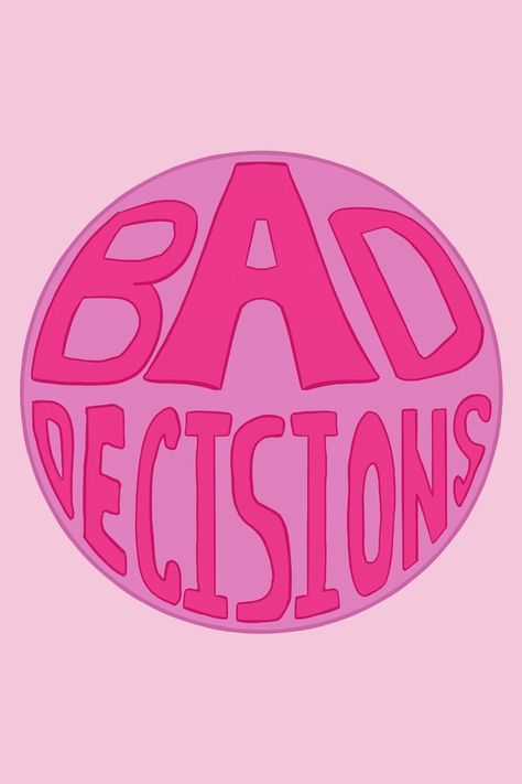 Pink, funny, teen bad decisions quote art, illustration design Bad Decisions Quotes, Decision Quotes, Summer Vision, Bad Decisions, Quote Art, Art Illustration, Art Quotes, Illustration Design, Tattoo Ideas