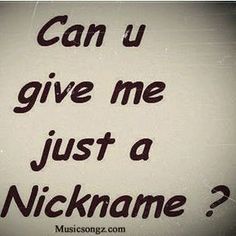 Ha. Even though I have about 50 nicknames.... Love Nicknames, Funny Stories To Tell, Fav Color, Chat Board, Funny Story, Totally Me, I Want To Know, I Love You All, Im Bored