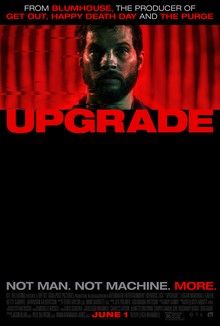 Upgrade (2018) Upgrade Movie, Logan Marshall Green, Tam Film, Big Movie, Full Mon, Robert Downey Jr., Film Trailer, Val Kilmer, 2018 Movies